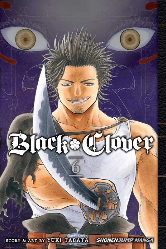 Black Clover, Vol. 6 by Yuki Tabata: Paperback; 200 pages / English